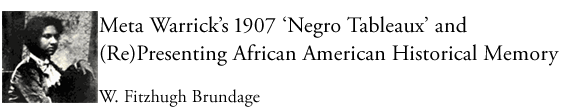 Meta Warrick's 1907 'Negro Tableaux' and (Re)Presenting African American Historial Memory, by W. Fitzhugh Brundage